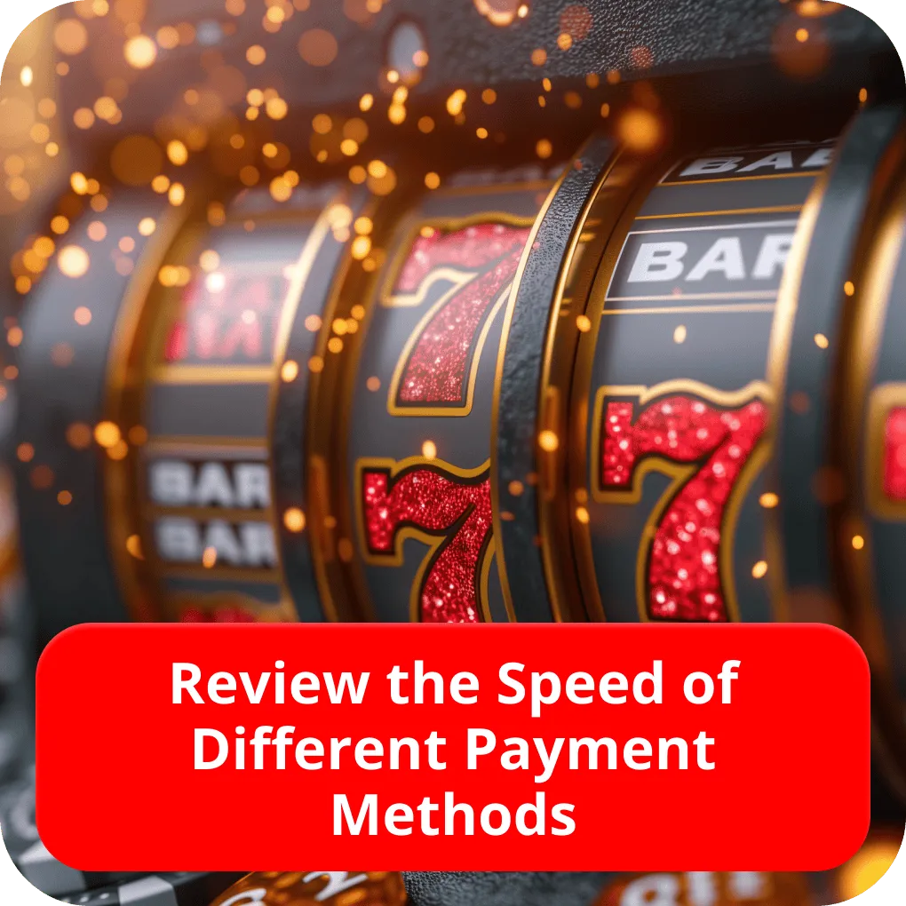 Review the Speed of Different Payment Methods 