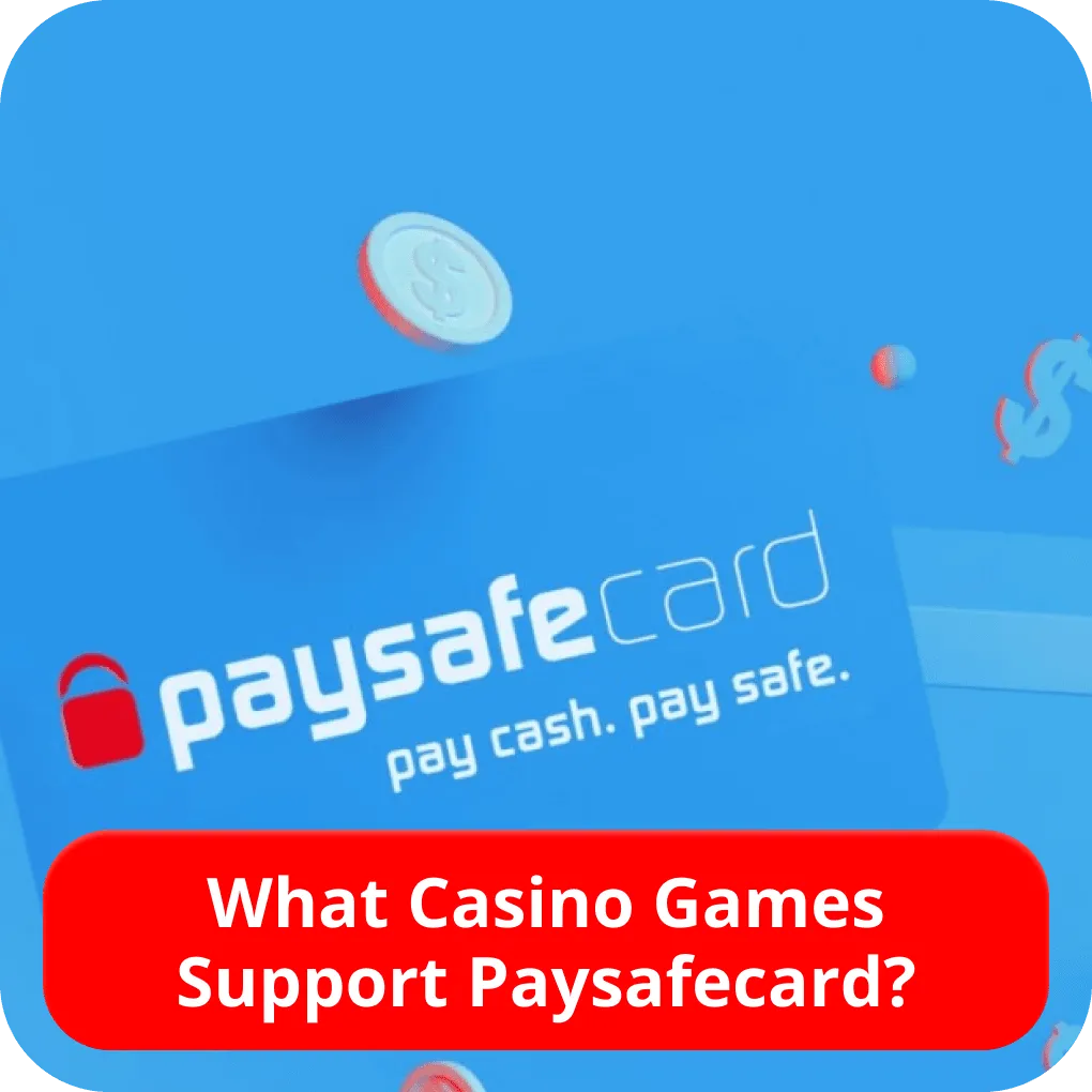 What Casino Games Support Paysafecard? 