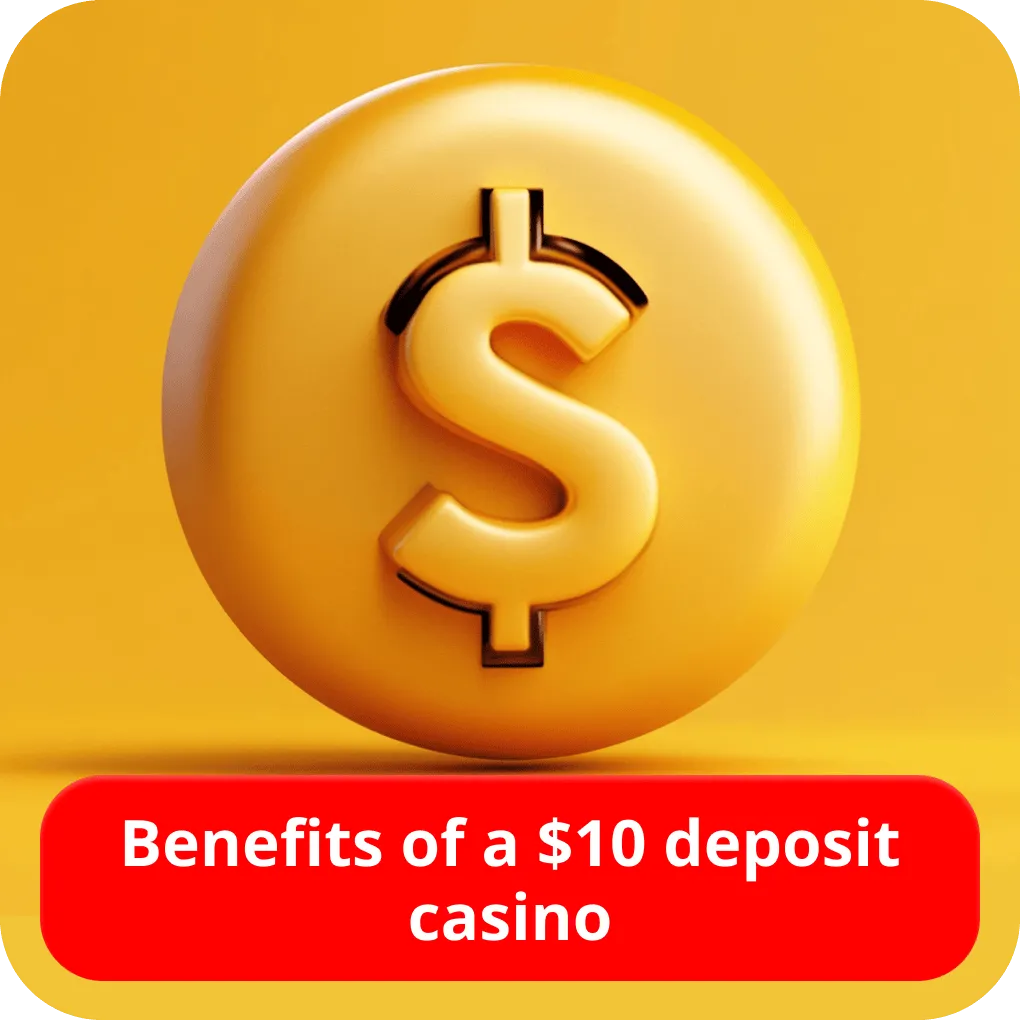 Benefits of a $10 deposit casino