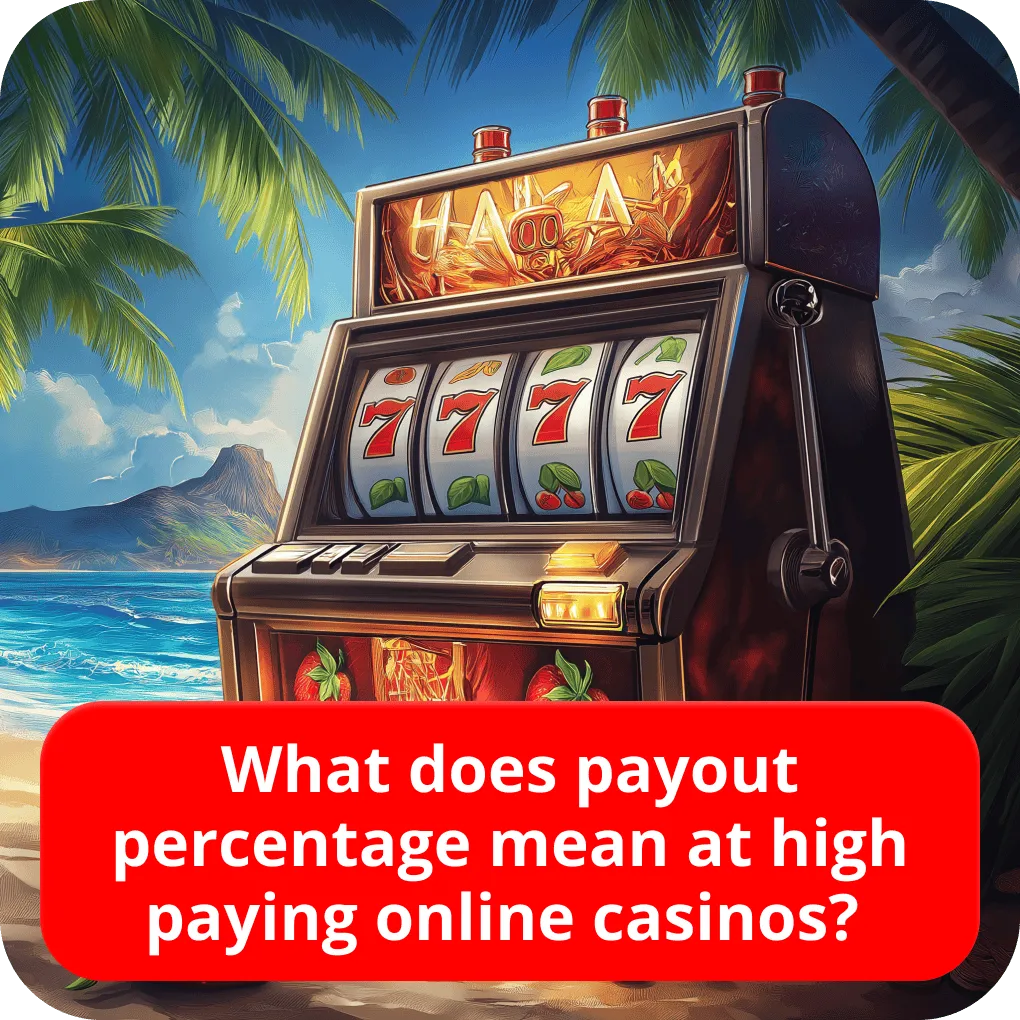 What does payout percentage mean at high paying online casinos?