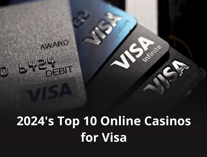 2024s Top 10 Online Casinos for Visa 