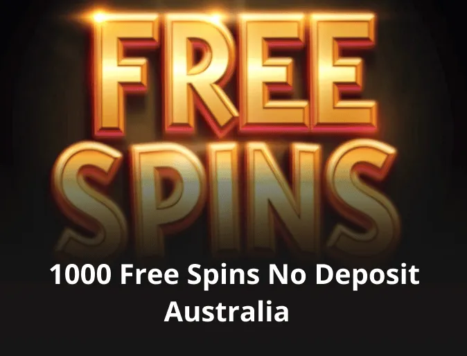 1000 Free Spins No Deposit Australia 